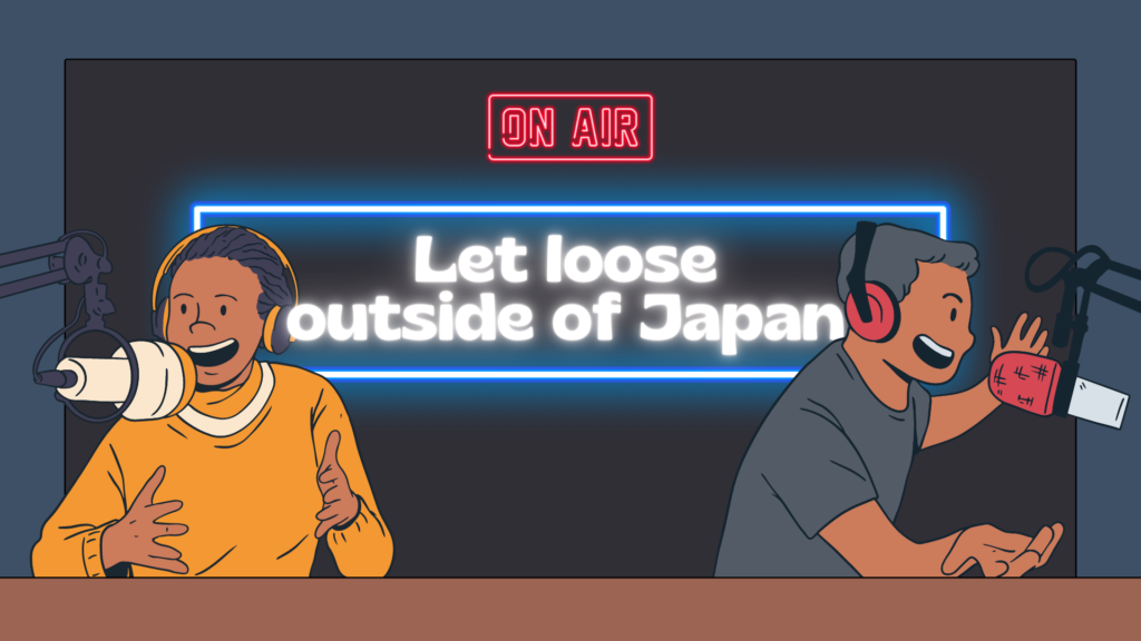 Podacast title let's loose outsideJapan